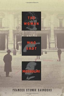 The Woman Who Shot Mussolini