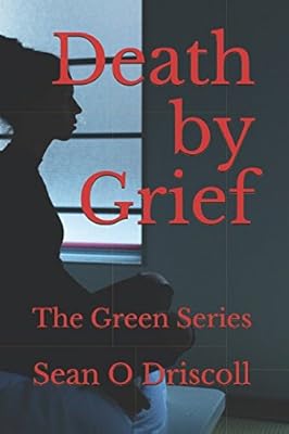 Death by Grief: The Green Series