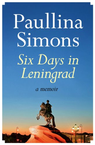 Six Days in Leningrad by Paullina Simons