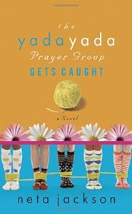 The Yada Yada Prayer Group Gets Caught (The Yada Yada Prayer Group, Book 5)