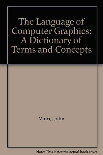 The language of computer graphics by John Vince
