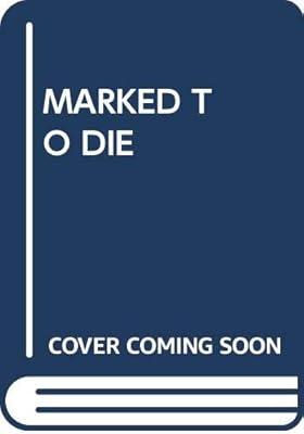 Marked to Die