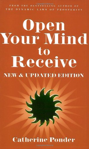 Open Your Mind to Receive - NEW &amp; UPDATED by Catherine Ponder