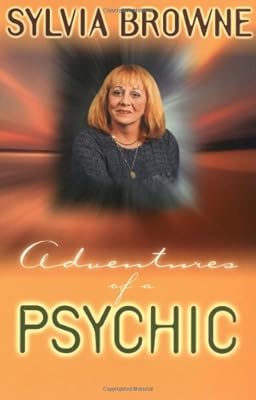 Adventures of a Psychic: A Fascinating and Inspiring True-Life Story of One of America's Most Successful Clairvoyants