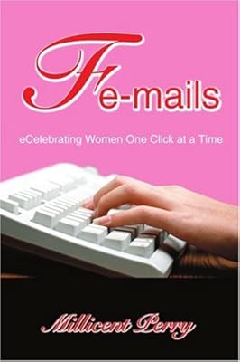 Fe-mails: eCelebrating Women One Click at a Time