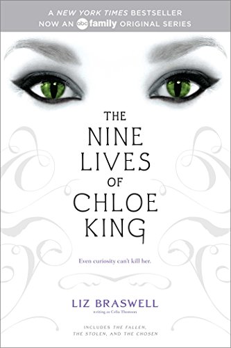 The Nine Lives of Chloe King: The Fallen; The Stolen; The Chosen by Liz Braswell