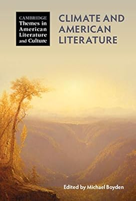 Climate and American Literature (Cambridge Themes in American Literature and Culture)
