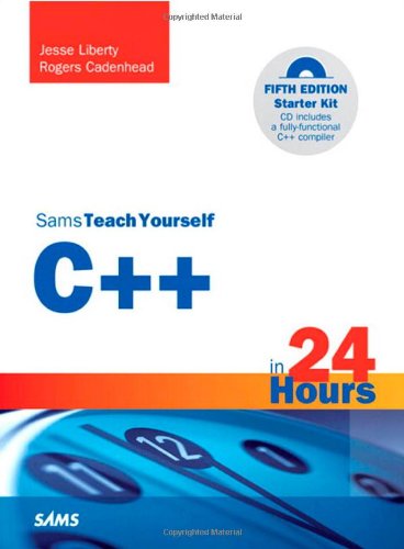 Sams Teach Yourself C++ in 24 Hours by Jesse Liberty