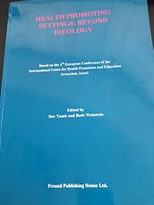 Health Promoting Settings: Beyond Ideology