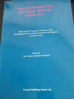 Health Promoting Settings: Beyond Ideology