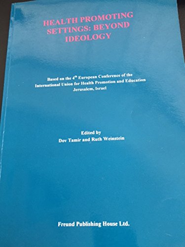 Health Promoting Settings: Beyond Ideology by unknown author