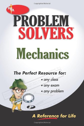 The Mechanics Problem Solver by The Editors of REA