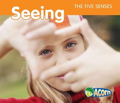 Seeing (Five Senses (Heinemann Hardcover))