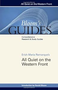 Erich Maria Remarque's All Quiet on the Western Front (Bloom's Guides)