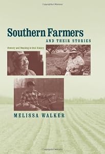Southern Farmers and Their Stories: Memory and Meaning in Oral History (New Directions in Southern History)