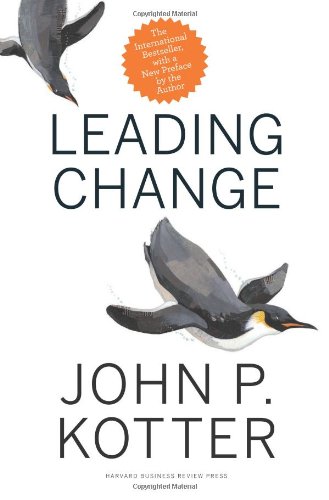 Leading Change, With a New Preface by the Author by John P. Kotter