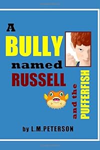 A Bully Named Russell and the Pufferfish by L.M. Peterson