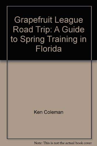 Grapefruit League Road Trip by Ken Coleman