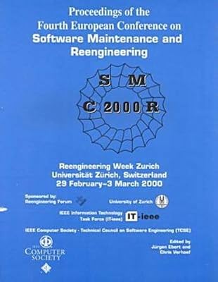 Proceedings of the Fourth European Conference on Software Maintenance and Reengineering: Reengineering Week Zurich University of Zurich, Switzerland February 29-March 3-March 2, 2000