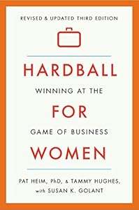 Hardball for Women: Winning at the Game of Business: Third Edition