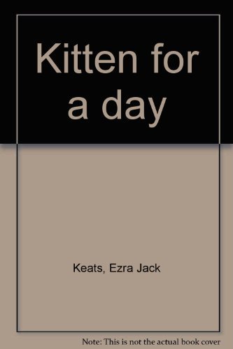 Kitten for a day by Ezra Jack Keats