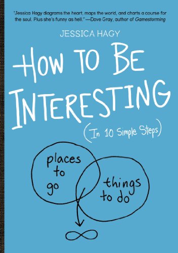 How to Be Interesting: by Jessica Hagy