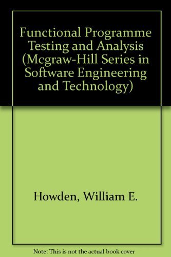 Functional Program Testing and Analysis (McGraw-Hill Series in Software Engineering and Technology) by William E. Howden
