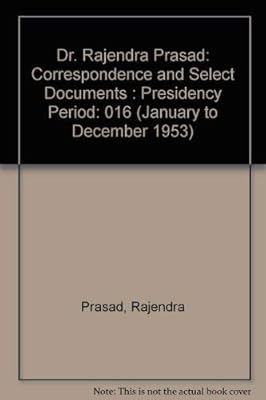 Dr. Rajendra Prasad, Correspondence and Select Documents V.16