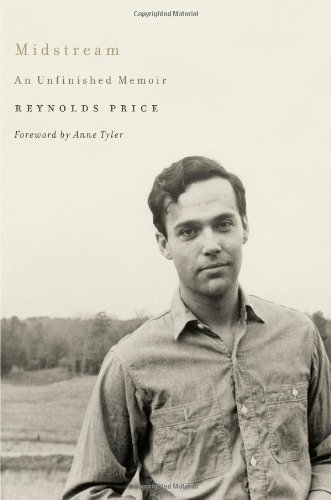 Midstream: An Unfinished Memoir by Reynolds Price
