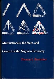 Multinationals, the State and Control of the Nigerian Economy (Princeton Legacy Library, 498)