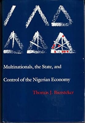 Multinationals, the State and Control of the Nigerian Economy (Princeton Legacy Library, 498)