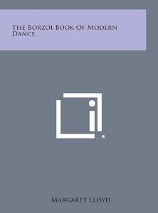 The Borzoi Book of Modern Dance by Margaret Lloyd