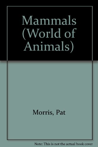 Mammals (World of Animals) by Amy-Jane Beer