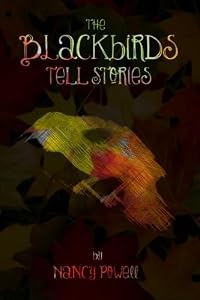 The Blackbirds Tell Stories by Nancy Powell