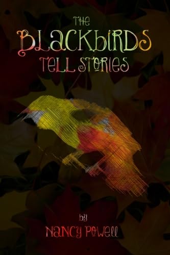 The Blackbirds Tell Stories by Nancy Powell