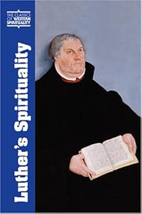 Luther's Spirituality (Classics of Western Spirituality)