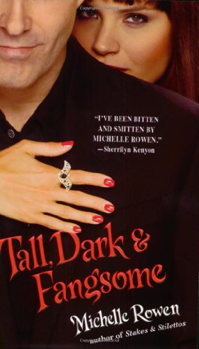 Tall, Dark & Fangsome (Immortality Bites, Book 5) by Michelle Rowen
