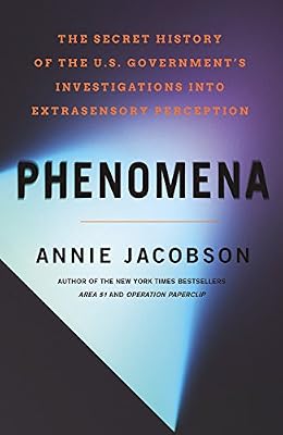 Phenomena: The Secret History of the U.S. Government's Investigations into Extrasensory Perception and Psychokinesis