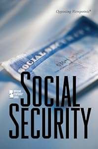 Social Security (Opposing Viewpoints)