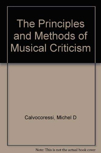 The Principles And Methods Of Musical Criticism by M.d. Calvocoressi