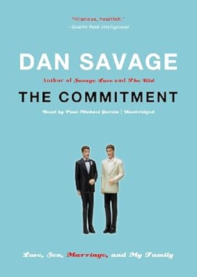 The Commitment: Love, Sex, Marriage, and My Family (Library Edition)