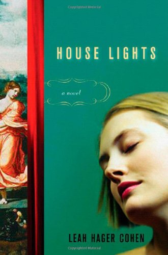 House Lights: A Novel by Leah Hager Cohen