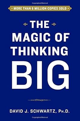 The Magic of Thinking Big