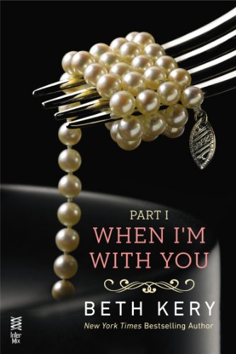 When I'm With You Part I: When We Touch by Beth Kery