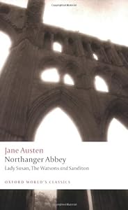 Northanger Abbey, Lady Susan, The Watsons, Sanditon