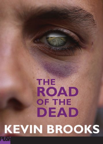The Road of the Dead (Push Fiction) by Kevin Brooks