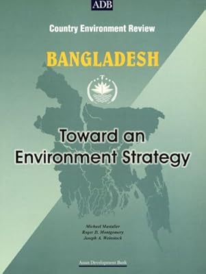 Bangladesh: Towards an Environment Strategy: (Country Environment Review) (Asian Development Bank series)