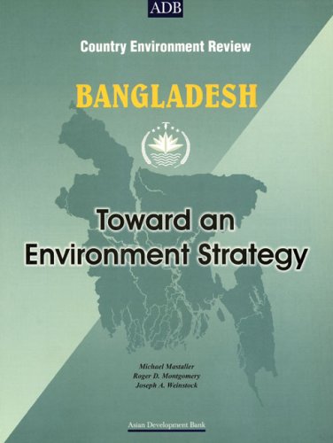 Bangladesh: Towards an Environment Strategy: (Country Environment Review) (Asian Development Bank series) by Asian Development Bank