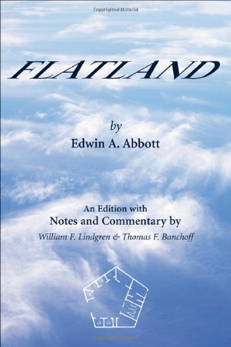 Flatland: An Edition with Notes and Commentary by Edwin A. Abbott