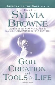 God, Creation, and Tools for Life (Journey of the Soul Series: Book 1)